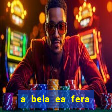 a bela ea fera 1991 filme completo dublado